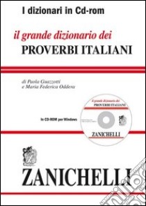 Il grande dizionario dei proverbi italiani. CD-ROM libro di Guazzotti Paola - Oddera M. Federica