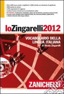 Lo Zingarelli 2012. Vocabolario della lingua italiana. Con aggiornamento online. Con DVD-ROM libro di Zingarelli Nicola