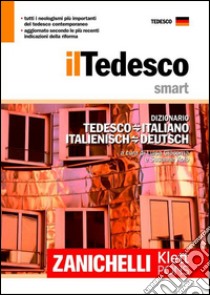 Il tedesco smart. Dizionario tedesco-italiano, italienisch-deutsch libro di Giacoma L. (cur.); Kolb S. (cur.)