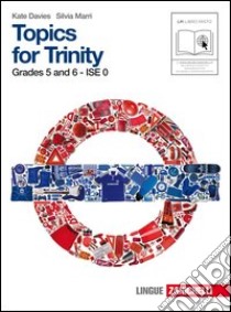 Topics for Trinity. Grade 5 and 6. Ise 0. Per la Scuola media. Con CD Audio. Con espansione online libro di Davies Katharine, Marri Silvia