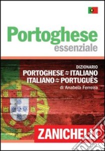 Portoghese. Dizionario essenziale portoghese-itali libro di Costa da Silva Ferreira Anabela C.