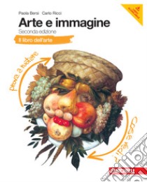 Arte e immagine. Il libro dell'arte. Per la Scuola media. Con espansione online libro di BERSI PAOLA - RICCI CARLO