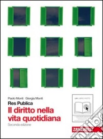 Res publica. Introduzione al diritto e all'economia. Il diritto nella vita quotidiana. Per le Scuole superiori. Con espansione online libro di Monti Paolo, Monti Giorgia