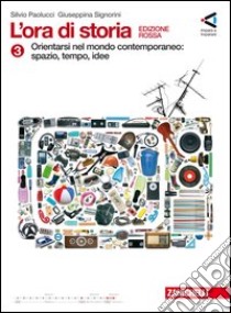 L'ora di storia. Con cittadinanza attiva. Ediz. rossa. Per la Scuola media. Con espansione online libro di Paolucci Silvio, Signorini Giuseppina