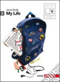 My life. Going on. Per le Scuole superiori. Con 2 CD Audio. Con espansione online. Vol. 2 libro di Shelly Janet