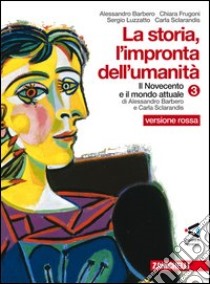 La storia. L'impronta dell'umanità. Ediz. rossa. P libro di Barbero Alessandro, Frugoni Chiara, Sclarandis Car