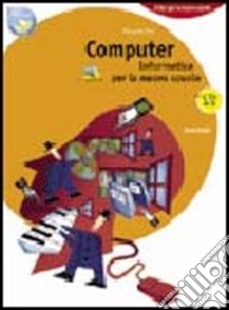 Computer. Informatica per la nuova scuola. Per le Scuole superiori. Con CD-ROM libro di Paci Riccardo