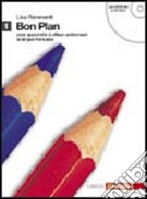 Bon plan. Pour apprendre à utiliser activement la langue francaise. Per le Scuole superiori. Con 2 CD Audio. Con espansione online. Vol. 1 libro di Beneventi Lisa