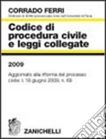 Codice di procedura civile e leggi collegate 2009 libro di Ferri Corrado