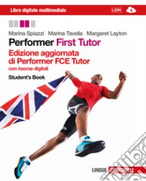 Performer. FCE tutor. Student's book. Per le Scuol libro di Spiazzi Marina, Tavella Marina, Layton Margaret