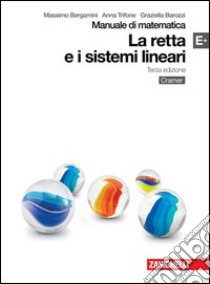 Manuale di matematica. Modulo E plus: Retta e sistemi lineari. Per le Scuole superiori. Con espansione online libro di Bergamini Massimo, Trifone Anna, Barozzi Graziella