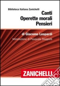 Canti-operette morali-pensieri libro di Leopardi Giacomo