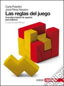 Adelante. Las reglas del juego. Per le Scuole superiori. Con espansione online libro di Pérez Navarro José, Polettini Carla