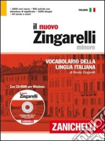 Il nuovo Zingarelli minore. Vocabolario della lingua italiana. Con CD-ROM libro di Zingarelli Nicola