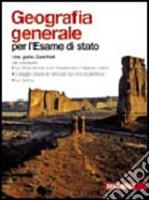 Geografia generale per l'esame di Stato. Per le Scuole superiori libro di Gineprini Mario