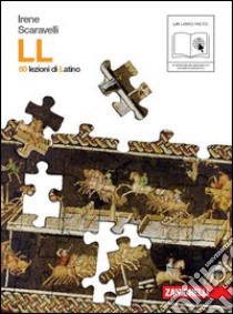 LL. 50 lezioni di latino. Per le Scuole superiori. Con CD-ROM. Con espansione online libro di Scaravelli Irene