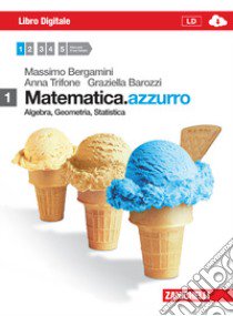 Matematica.azzurro. Per le Scuole superiori. Con e-book. Con espansione online. Vol. 1: Algebra; geometria; statistica libro di Bergamini Massimo, Trifone Anna, Barozzi Graziella