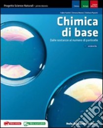 Chimica Di Base - Progetto Scienze Naturali (lms Libro Misto Scaricabile) libro di FANTINI FABIO MONESI SIMONA PIAZZINI STEFANO