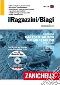 Il Ragazzini-Biagi Concise. Dizionario inglese-italiano italian-english dictionary. Con CD-ROM libro di Ragazzini Giuseppe - Biagi Adele