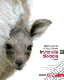 Invito alla biologia. Vol. 1B: La cellula. Per le Scuole superiori. Con espansione online libro di Curtis Helena, Barnes N. Sue