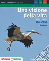 Visione Della Vita (una) - Prog. Scienze Naturali (lms) libro di FANTINI FABIO MONESI SIMONA PIAZZINI STEFANO