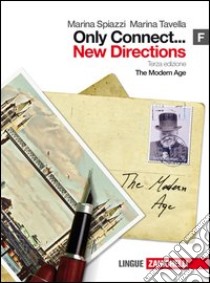 Only connect... new directions. Vol. F: The modern age. Per le Scuole superiori. Con espansione online libro di Spiazzi Marina, Tavella Marina