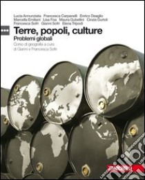 Terre, popoli, culture. Corso di geografia. Problemi globali. Per le Scuole superiori. Con espansione online libro di Degli Esposti Claudia, Sofri Francesca, Sofri Gianni