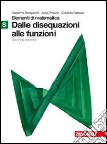 Elementi di matematica. Modulo S verde: Dalle disequazioni alle funzioni. Per le Scuole superiori. Con espansione online libro di Bergamini Massimo, Trifone Anna