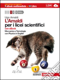 Amaldi per i licei scientifici. Con Physics in eng libro di Amaldi Ugo