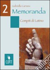 MEMORANDA Compiti di latino libro di CARRANO Gabriella