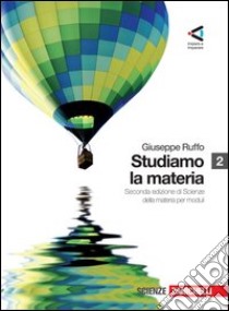 Studiamo la materia. Per le Scuole superiori. Con espansione online. Vol. 2 libro di Ruffo Giuseppe