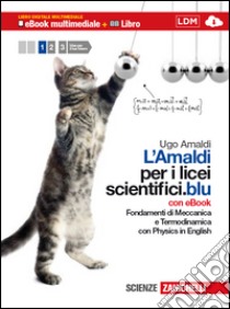 Amaldi per i Licei scientifici. Con Physics in eng libro di Amaldi Ugo