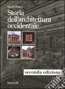 Storia dell'architettura occidentale libro di Watkin David