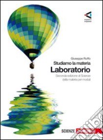 Studiamo la materia. Laboratorio. Per le Scuole superiori. Con espansione online libro di Ruffo Giuseppe