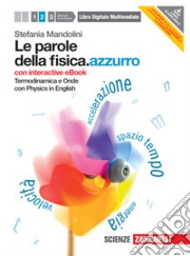 Le parole della fisica. azzurro. Con Physics in en libro di MANDOLINI STEFANIA