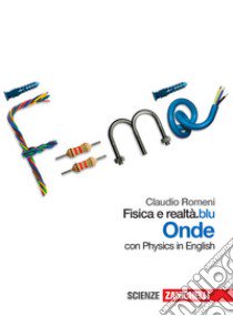 Fisica e realtà.blu. Onde. Per le Scuole superiori libro di Romeni Claudio