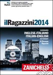 Il Ragazzini 2014. Dizionario inglese-italiano, it libro di Ragazzini Giuseppe