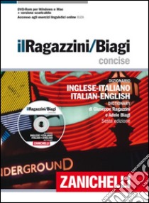 Il Ragazzini-Biagi Concise 2013. Dizionario inglese-italiano. Italian-English Dictionary libro di Ragazzini Giuseppe - Biagi Adele
