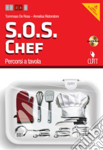 S.O.S. Chef (Percorsi a tavola multimediale con CD-ROM) libro di DE ROSA TOMMASO - RISTORATORE ANNALISA