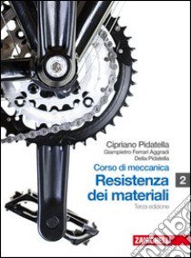 Corso di meccanica. Per gli Ist. tecnici industriali. Con espansione online. Vol. 2: Resistenza dei materiali libro di Pidatella Cipriano, Ferrari Aggradi Giampietro, Pidatella Delia