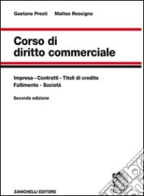 Corso di diritto commerciale libro di Presti Gaetano, Rescigno Matteo