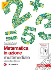 Matematica in azione. Tomo C:Aritmetica. Per la Scuola media. Con espansione online. Vol. 1 libro di Arpinati Anna M., Musiani Mariarosa