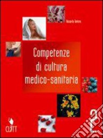 Competenze Di Cultura Medico-s libro di TORTORA Riccardo