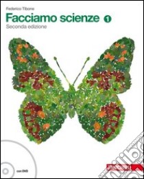 Facciamo scienze. Per la Scuola media. Con la Scuola media. Con DVD-ROM. Con espansione online. Vol. 1 libro di Tibone Federico