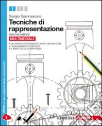 Tecniche di rappresentazione. Per le Scuole superiori. Con e-book. Con espansione online libro di SAMMARONE SERGIO  