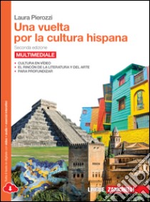 Una vuelta por la cultura hispana. Per le Scuole s libro di PIEROZZI LAURA  