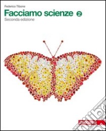 Facciamo scienze. Per la Scuola media. Con espansione online. Vol. 2 libro di Tibone Federico