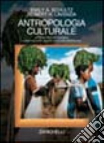 Antropologia culturale libro di Schultz Emily A., Lavenda Robert H.