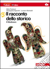 Il racconto dello storico. Per la Scuola media. Co libro di Paolucci Silvio, Signorini Giuseppina, Marisaldi L