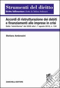 Accordi di ristrutturazione dei debiti e finanziamenti alle imprese in crisi. Dalla 